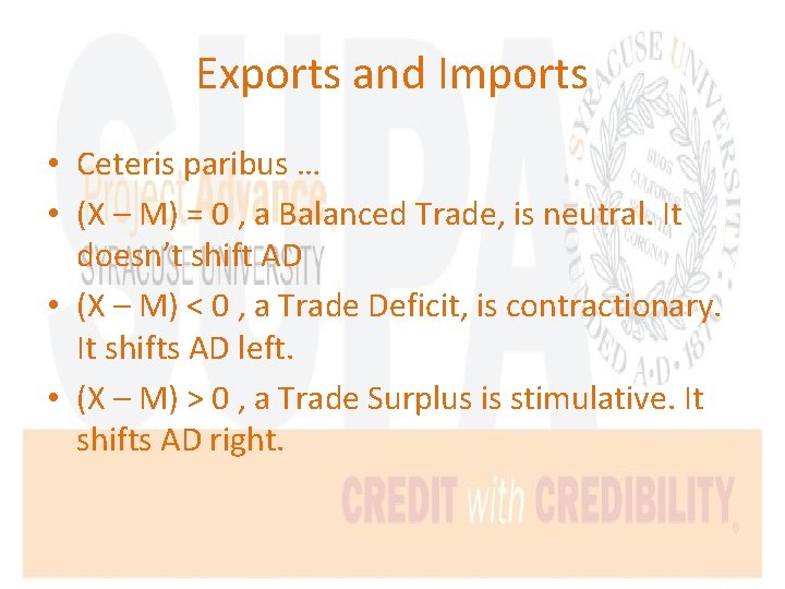 Exports and Imports • Ceteris paribus … • (X – M) = 0 ,