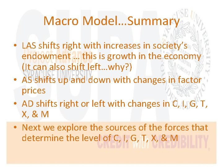 Macro Model…Summary • LAS shifts right with increases in society’s endowment … this is