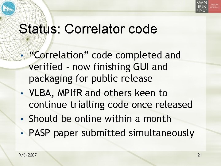 Status: Correlator code • “Correlation” code completed and verified - now finishing GUI and