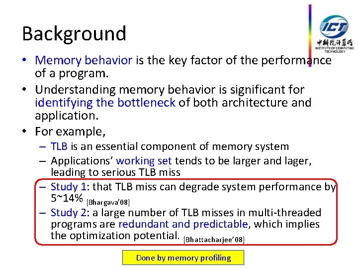Background • Memory behavior is the key factor of the performance of a program.