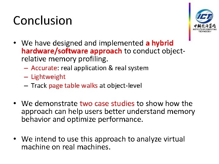 Conclusion • We have designed and implemented a hybrid hardware/software approach to conduct objectrelative