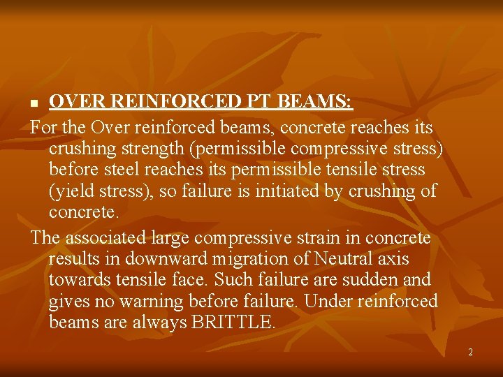 OVER REINFORCED PT BEAMS: For the Over reinforced beams, concrete reaches its crushing strength