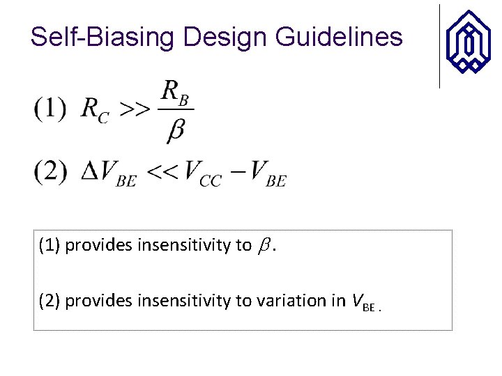 Self-Biasing Design Guidelines (1) provides insensitivity to . (2) provides insensitivity to variation in