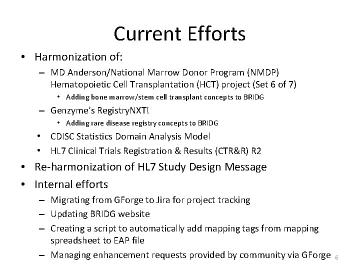 Current Efforts • Harmonization of: – MD Anderson/National Marrow Donor Program (NMDP) Hematopoietic Cell