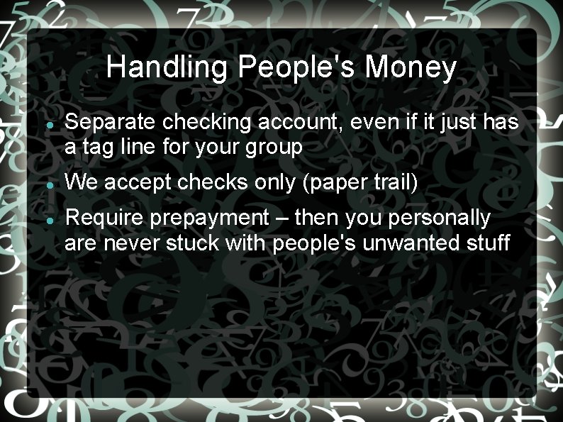 Handling People's Money Separate checking account, even if it just has a tag line