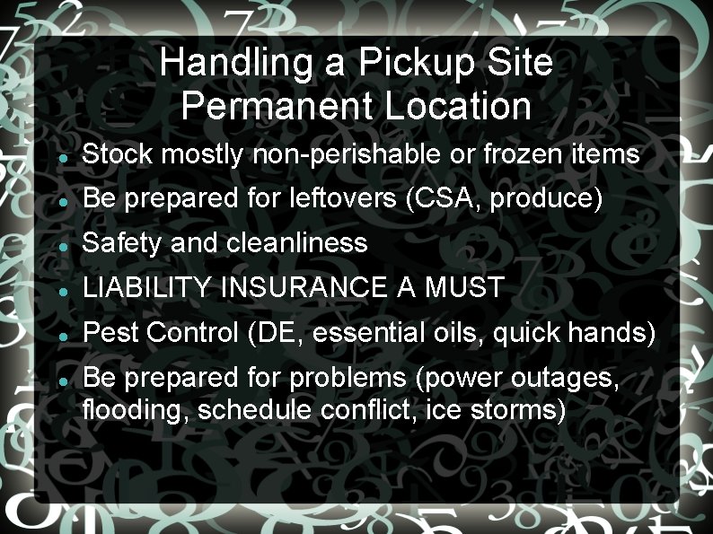 Handling a Pickup Site Permanent Location Stock mostly non-perishable or frozen items Be prepared