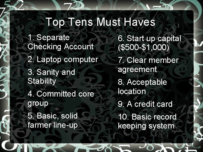 Top Tens Must Haves • 1. Separate Checking Account • 2. Laptop computer •