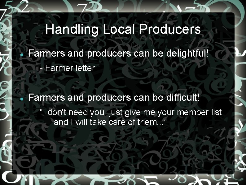 Handling Local Producers Farmers and producers can be delightful! - Farmer letter Farmers and
