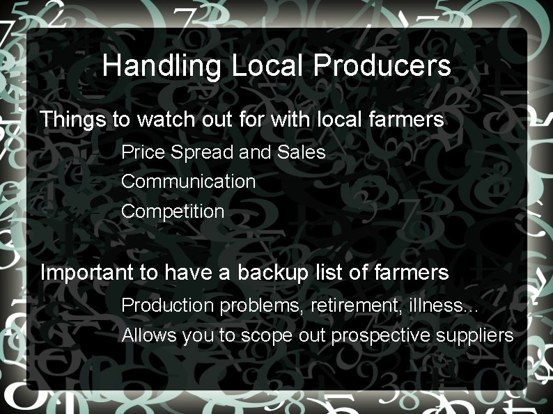 Handling Local Producers Things to watch out for with local farmers – – –