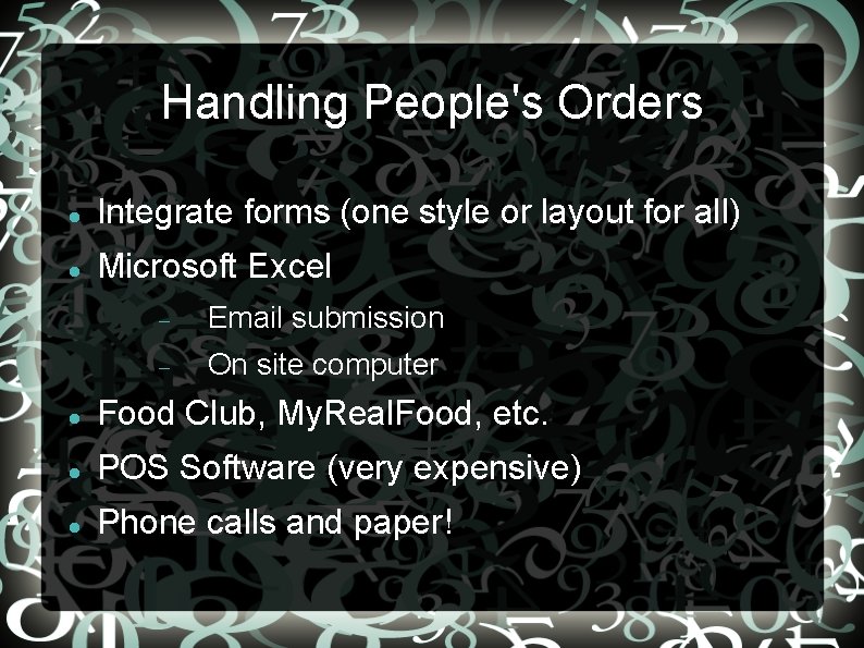 Handling People's Orders Integrate forms (one style or layout for all) Microsoft Excel Email