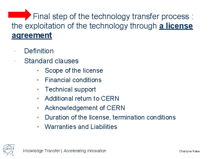 Final step of the technology transfer process : the exploitation of the technology through