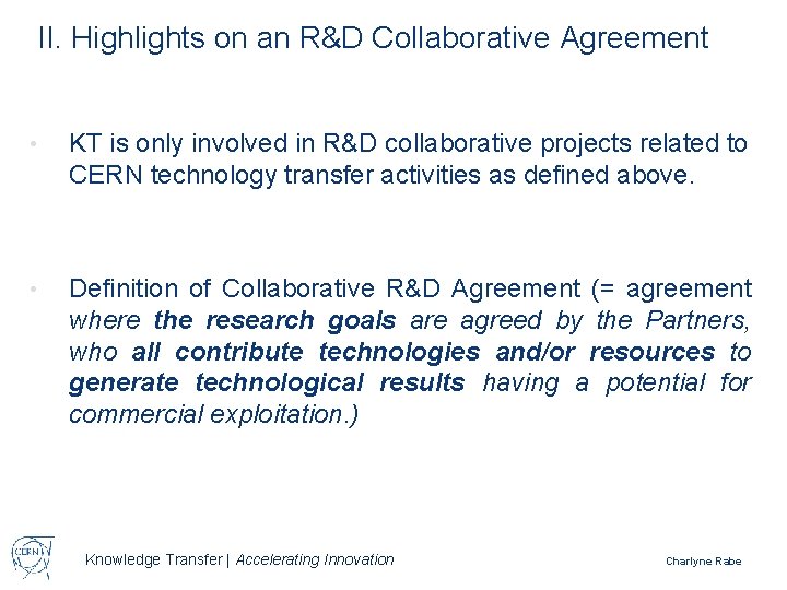 II. Highlights on an R&D Collaborative Agreement • KT is only involved in R&D