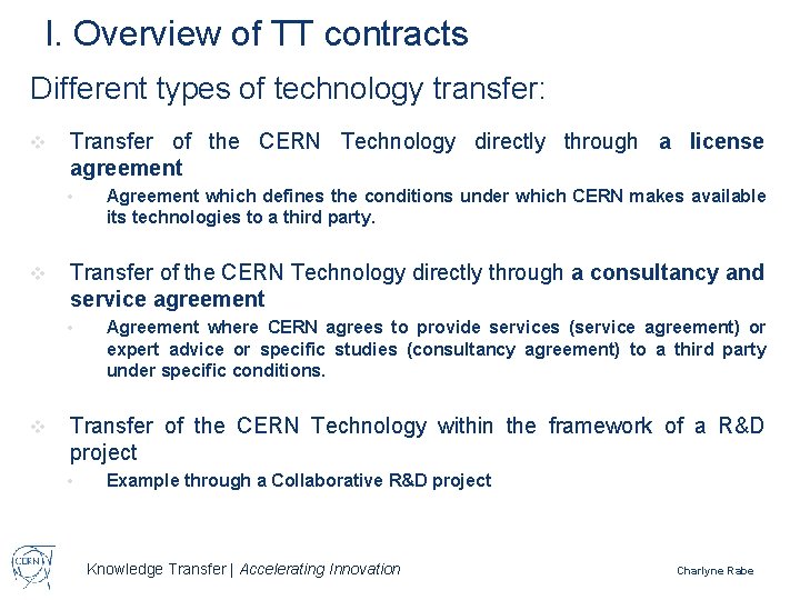 I. Overview of TT contracts Different types of technology transfer: v Transfer of the