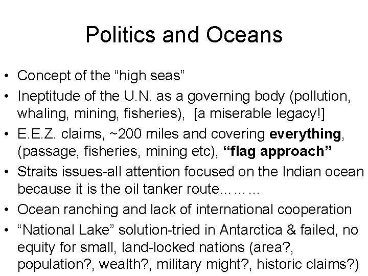 Politics and Oceans • Concept of the “high seas” • Ineptitude of the U.