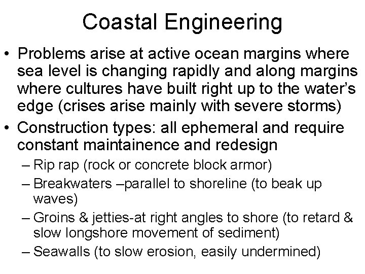 Coastal Engineering • Problems arise at active ocean margins where sea level is changing