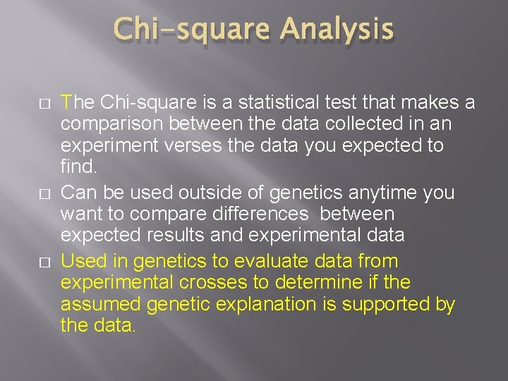 Chi-square Analysis � � � The Chi-square is a statistical test that makes a
