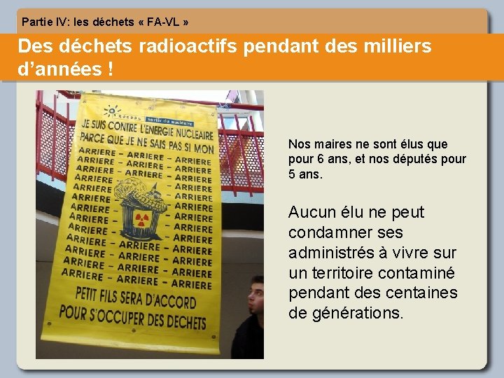 Partie IV: les déchets « FA-VL » Des déchets radioactifs pendant des milliers d’années