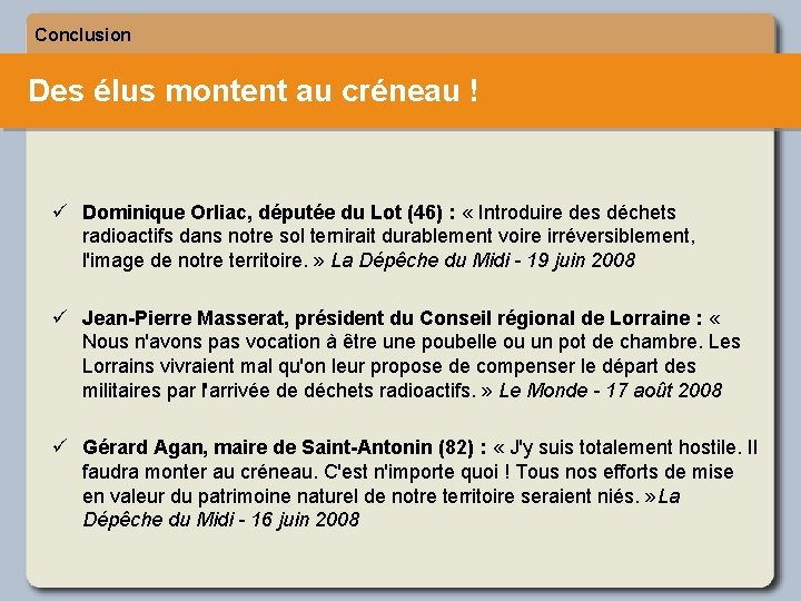 Conclusion Des élus montent au créneau ! ü Dominique Orliac, députée du Lot (46)