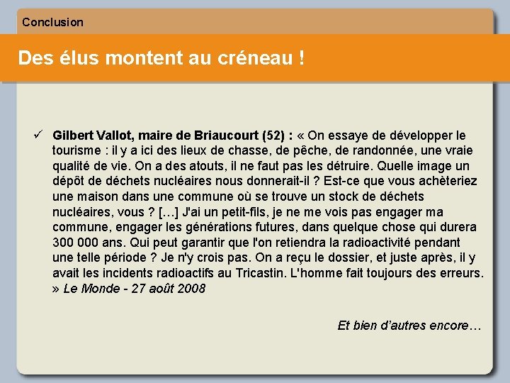 Conclusion Des élus montent au créneau ! ü Gilbert Vallot, maire de Briaucourt (52)