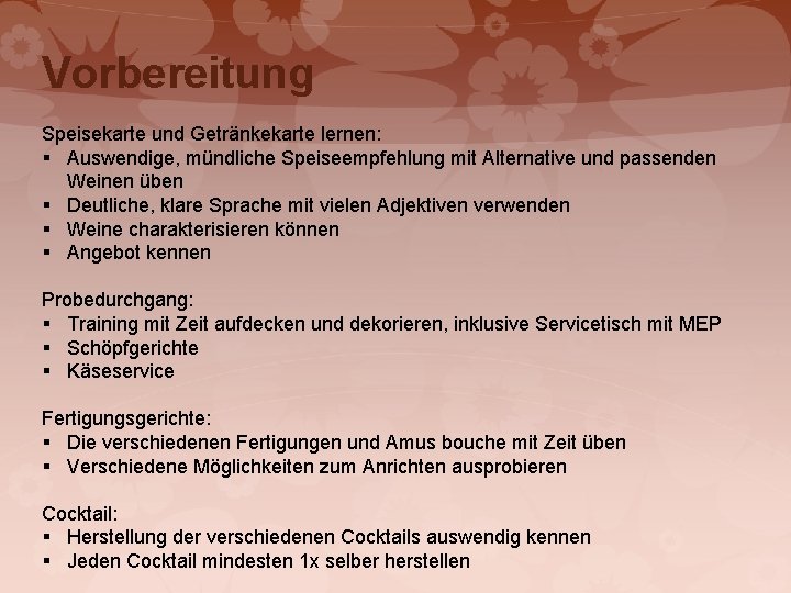 Vorbereitung Speisekarte und Getränkekarte lernen: § Auswendige, mündliche Speiseempfehlung mit Alternative und passenden Weinen