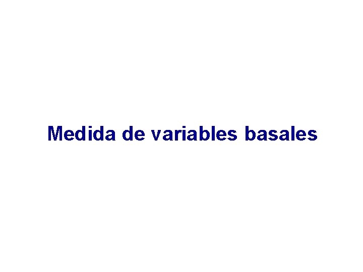 Medida de variables basales 