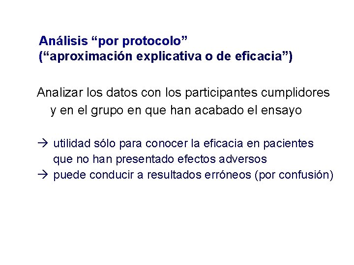 Análisis “por protocolo” (“aproximación explicativa o de eficacia”) Analizar los datos con los participantes