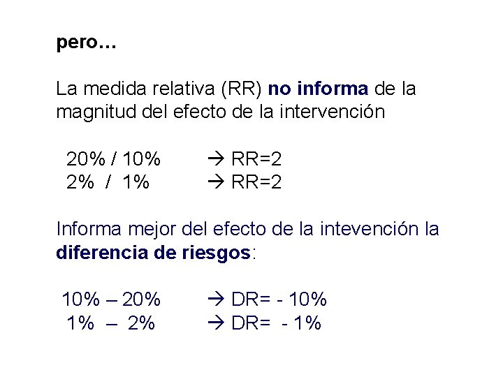 pero… La medida relativa (RR) no informa de la magnitud del efecto de la