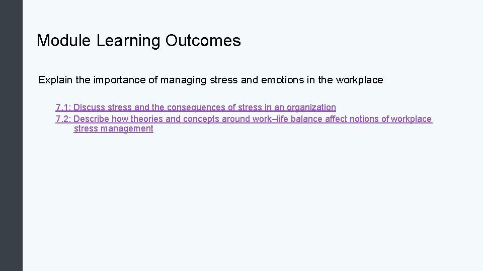 Module Learning Outcomes Explain the importance of managing stress and emotions in the workplace