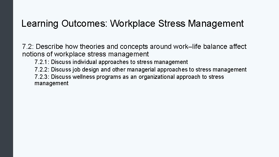 Learning Outcomes: Workplace Stress Management 7. 2: Describe how theories and concepts around work–life