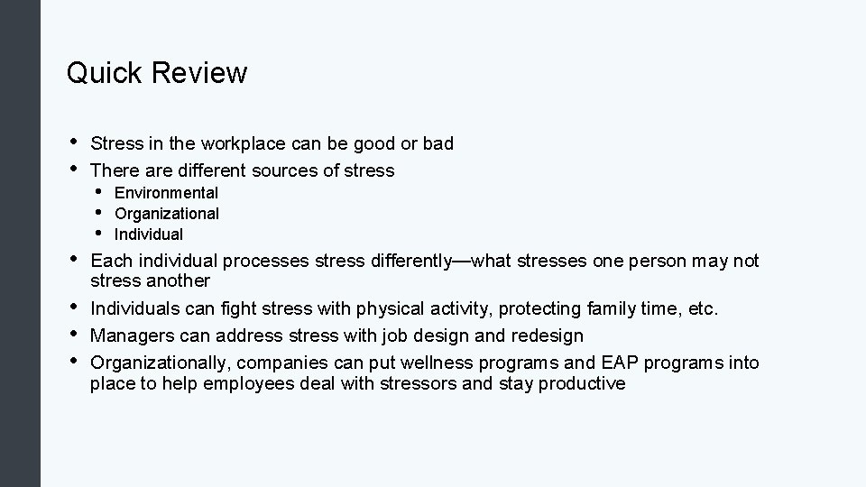 Quick Review • • • Stress in the workplace can be good or bad