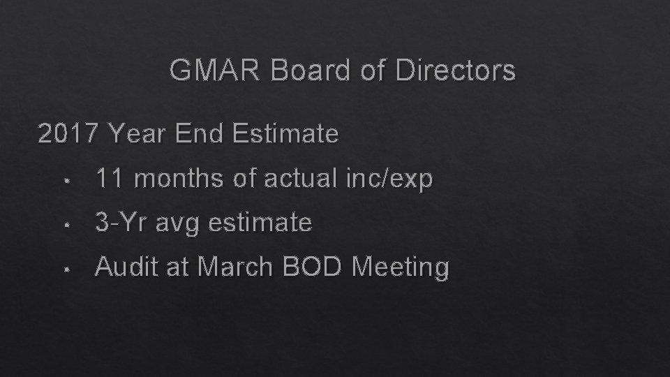 GMAR Board of Directors 2017 Year End Estimate • 11 months of actual inc/exp