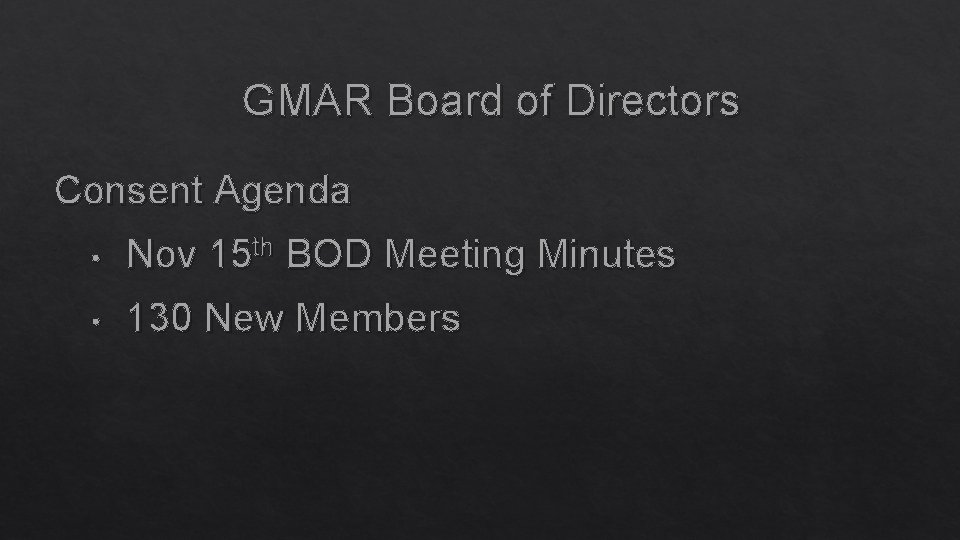 GMAR Board of Directors Consent Agenda • Nov 15 th BOD Meeting Minutes •