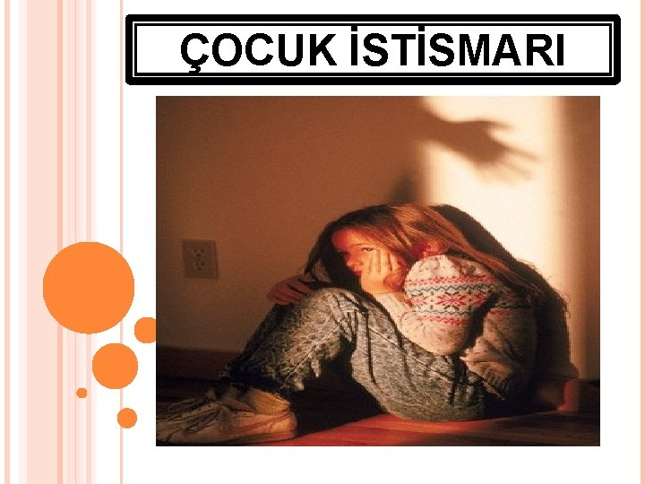 ÇOCUK İSTİSMARI 