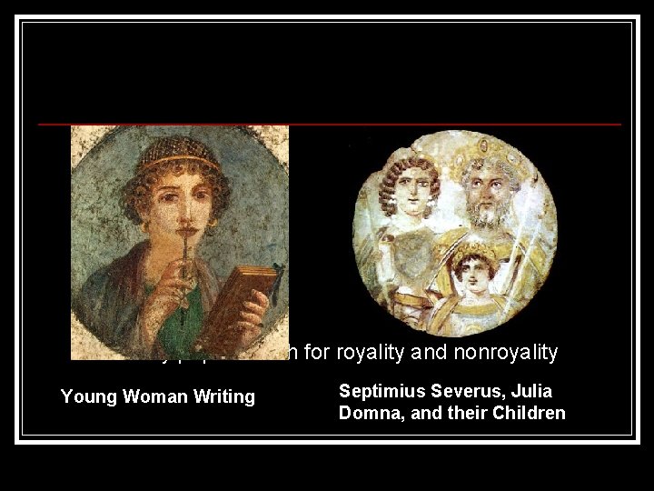 n Portraits n Very popular both for royality and nonroyality Young Woman Writing Septimius n Portraits n Very popular both for royality and nonroyality Young Woman Writing Septimius