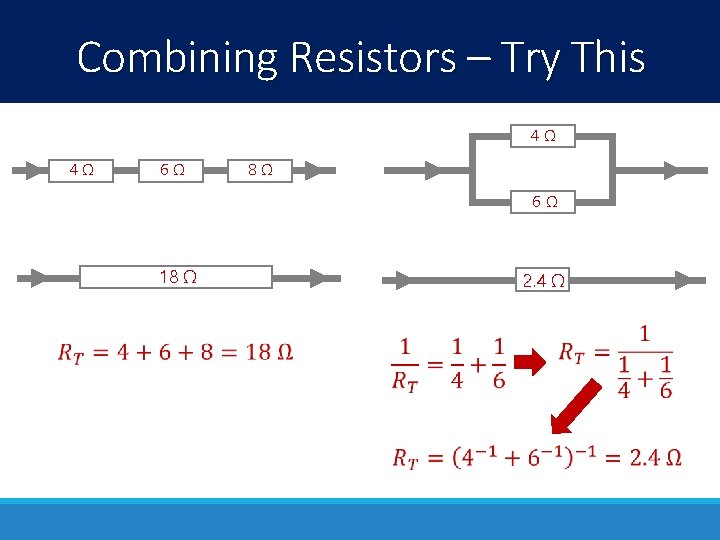 Combining Resistors – Try This 4Ω 4Ω 6Ω 8Ω 6Ω 18 Ω 2. 4