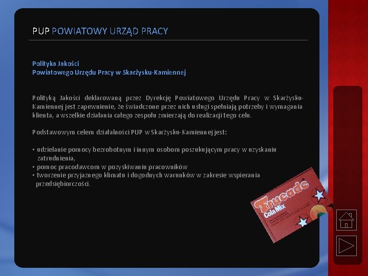 PUP POWIATOWY URZĄD PRACY Polityka Jakości Powiatowego Urzędu Pracy w Skarżysku-Kamiennej Polityką Jakości deklarowaną