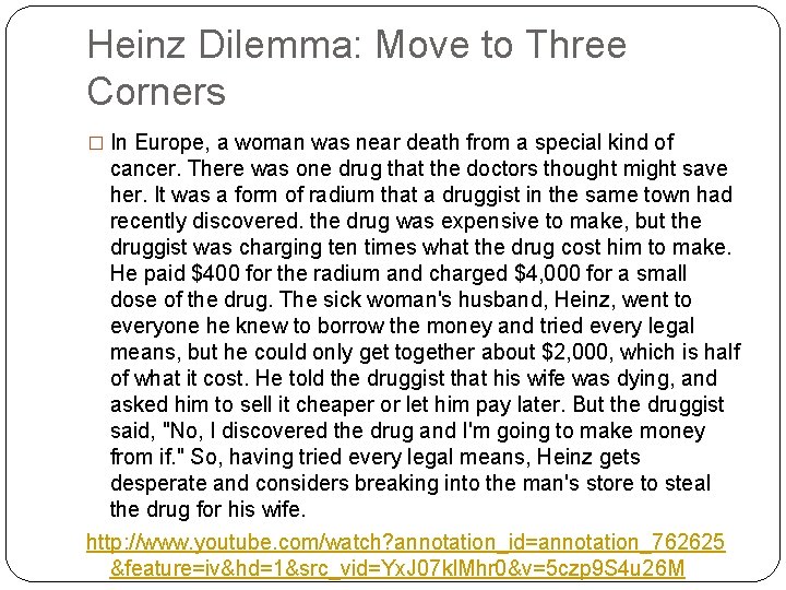 Heinz Dilemma: Move to Three Corners � In Europe, a woman was near death