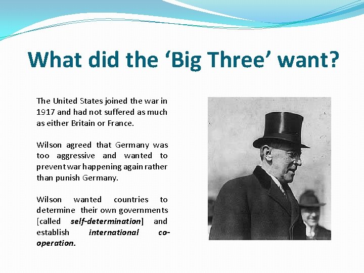 What did the ‘Big Three’ want? The United States joined the war in 1917