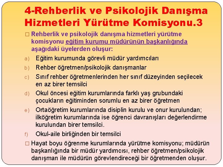 4 -Rehberlik ve Psikolojik Danışma Hizmetleri Yürütme Komisyonu. 3 � Rehberlik ve psikolojik danışma