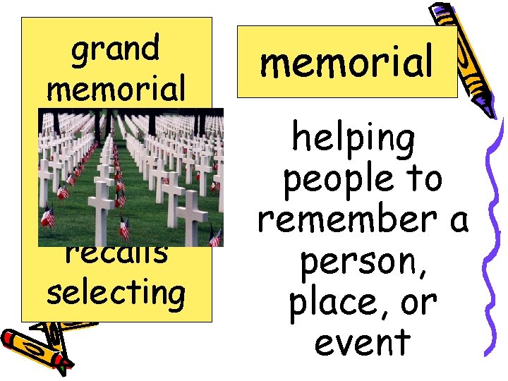 grand memorial peculiar positive prideful recalls selecting memorial helping people to remember a person,