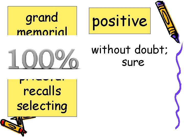 grand memorial peculiar positive prideful recalls selecting positive without doubt; sure 