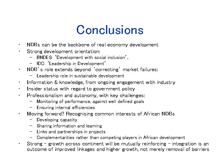 Conclusions • • NDBs can be the backbone of real economy development Strong development