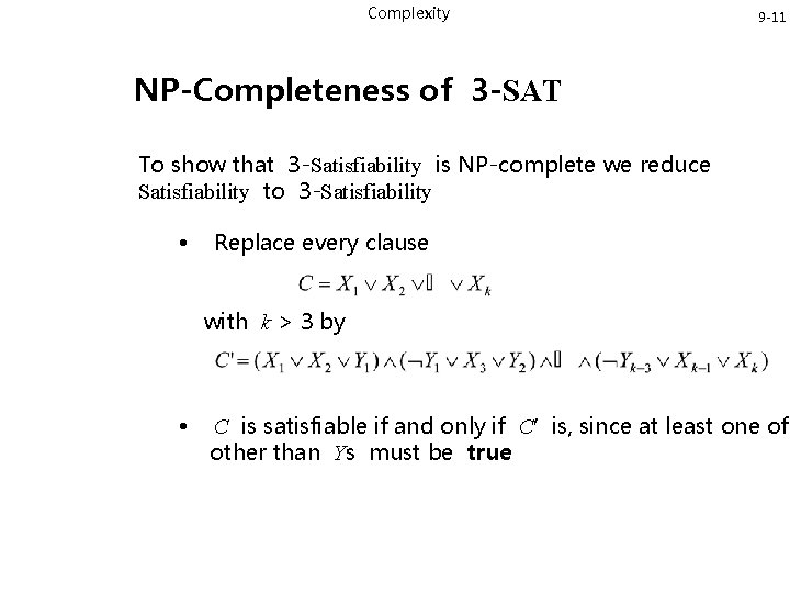 Complexity 9 -11 NP-Completeness of 3 -SAT To show that 3 -Satisfiability is NP-complete