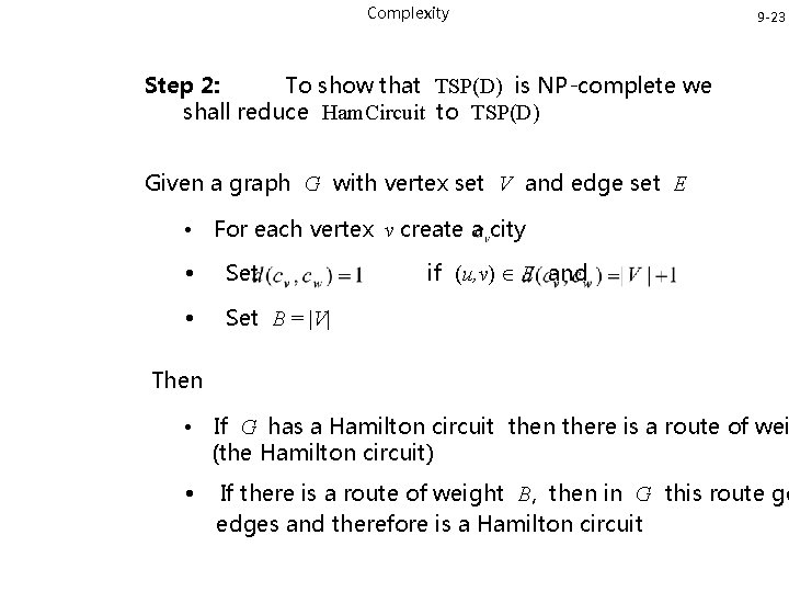 Complexity 9 -23 Step 2: To show that TSP(D) is NP-complete we shall reduce