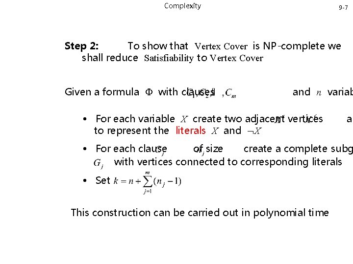 Complexity 9 -7 Step 2: To show that Vertex Cover is NP-complete we shall