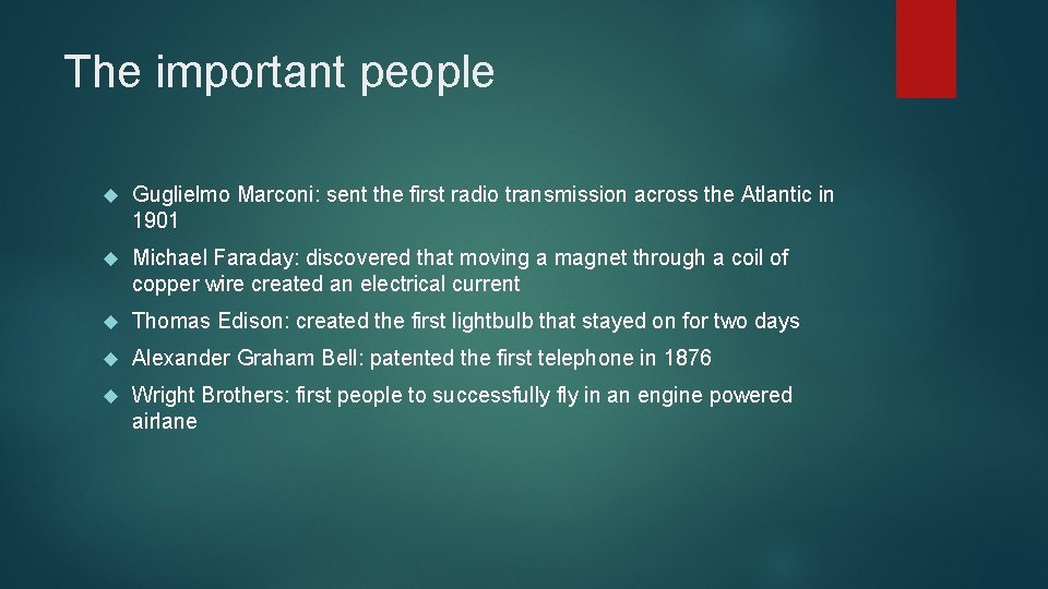 The important people Guglielmo Marconi: sent the first radio transmission across the Atlantic in The important people Guglielmo Marconi: sent the first radio transmission across the Atlantic in