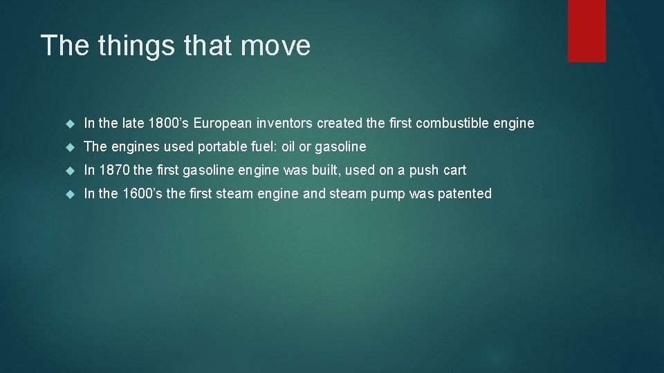 The things that move In the late 1800’s European inventors created the first combustible The things that move In the late 1800’s European inventors created the first combustible