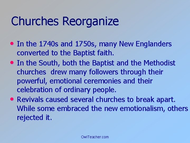 Churches Reorganize • In the 1740 s and 1750 s, many New Englanders •