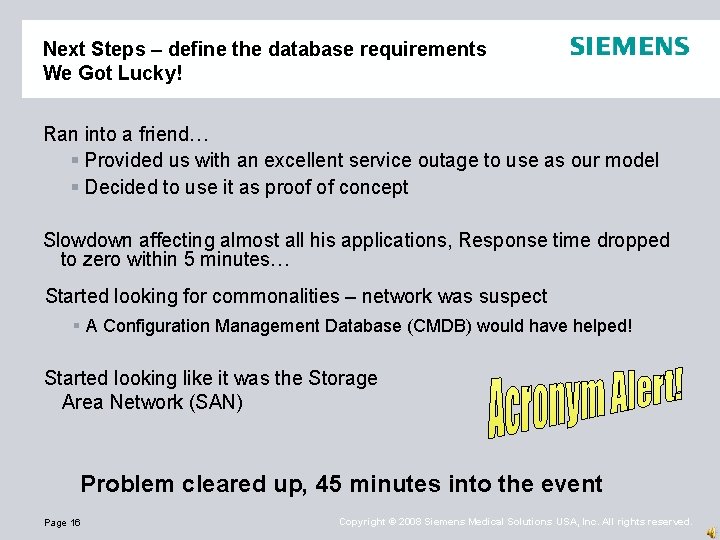 Next Steps – define the database requirements We Got Lucky! Ran into a friend…