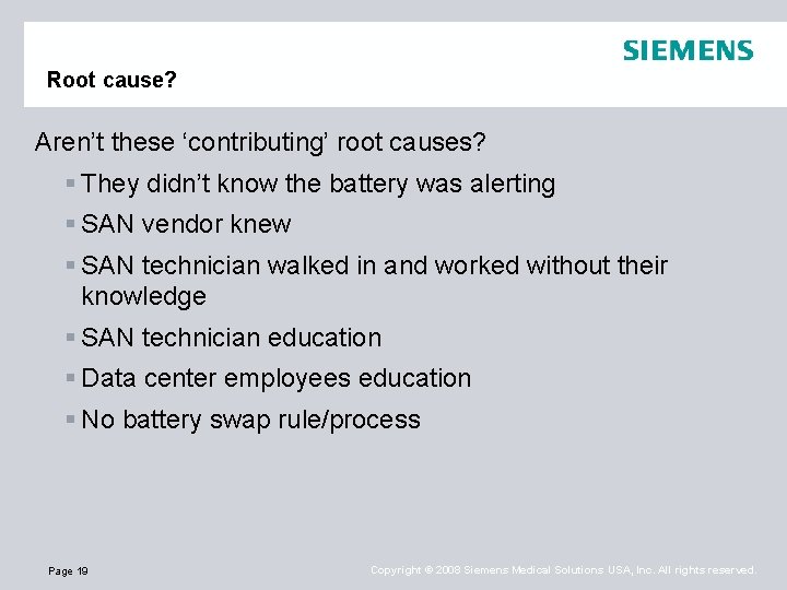 Root cause? Aren’t these ‘contributing’ root causes? § They didn’t know the battery was